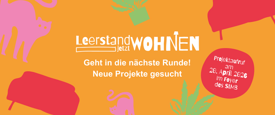 Logo "Leerstand jetzt Wohnen". Text: Leerstand jetzt Wohnen geht in die nächste Runde! Neue Projekte gesucht. Projektaufruf am 20. April 2026 im Foyer des StMB. Beim Klick auf den Link kommen Sie zu einer Unterseite mit Infos und Anmeldemöglichkeit zur Veranstaltung. - &copy; StMB